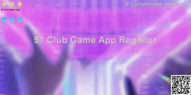91 Club Game App Register hero image on 91clubgameapp.download